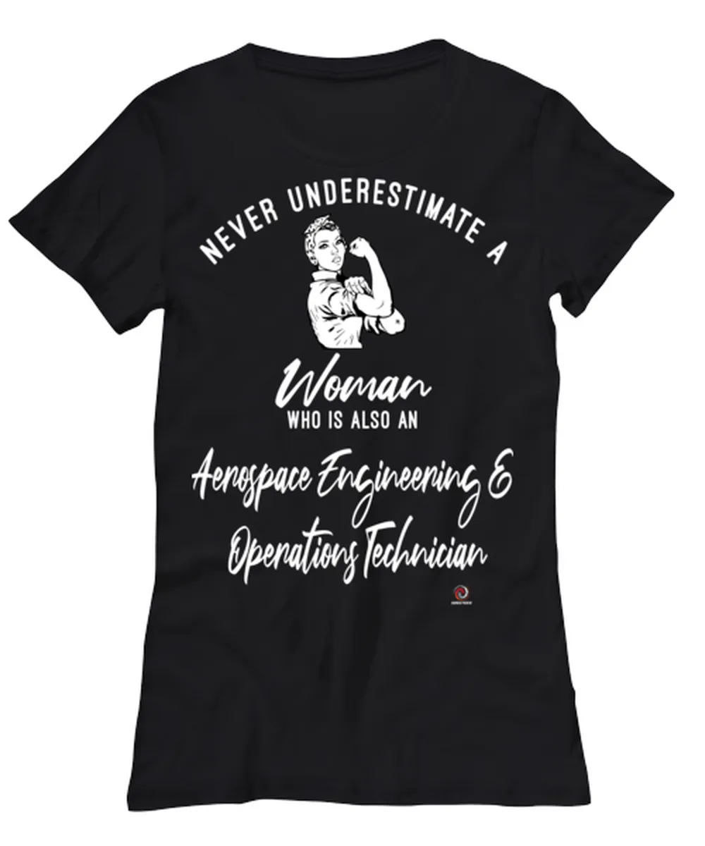 Aerospace Engineering Operations Technician T-shirt Never Underestimate A Woman Who Is Also An Aerospace Engineering Operations 