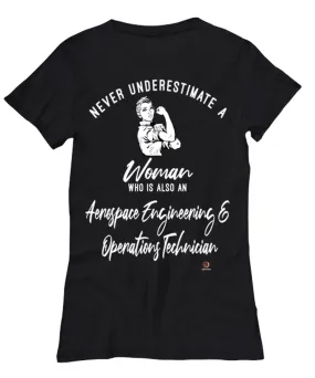 Aerospace Engineering Operations Technician T-shirt Never Underestimate A Woman Who Is Also An Aerospace Engineering Operations 