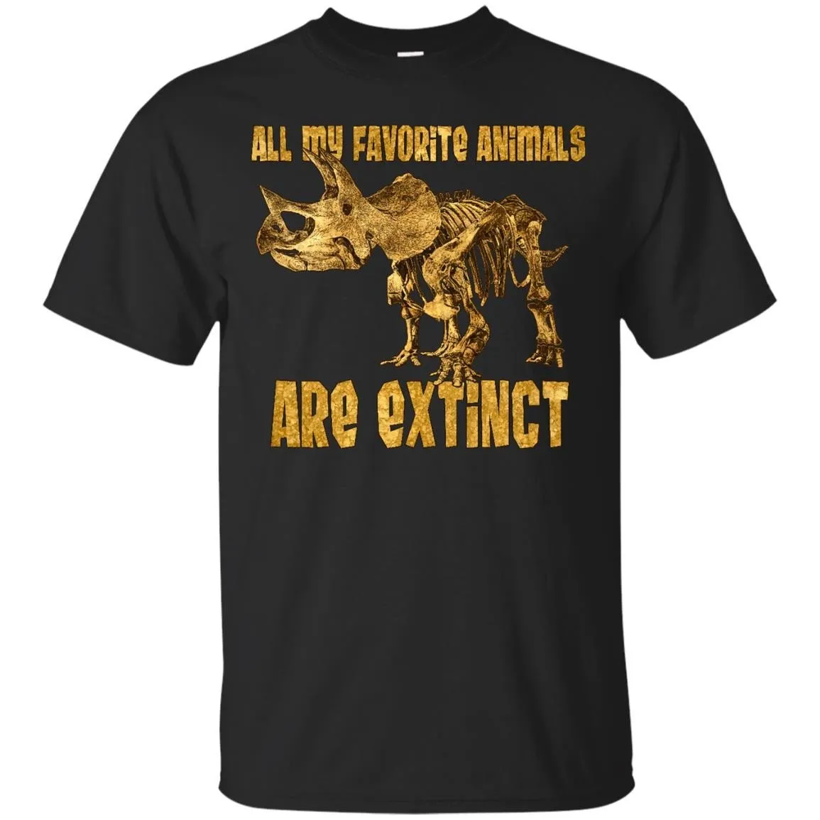 DINOSAUR - All My Fav Animals Are Extinct  Triceratops T Shirt & Hoodie