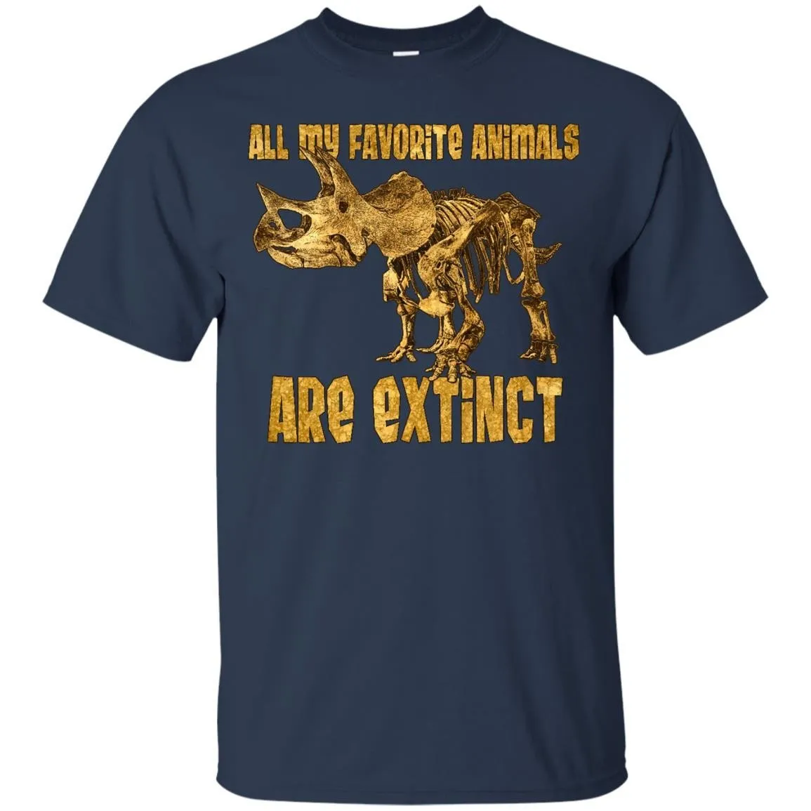 DINOSAUR - All My Fav Animals Are Extinct  Triceratops T Shirt & Hoodie