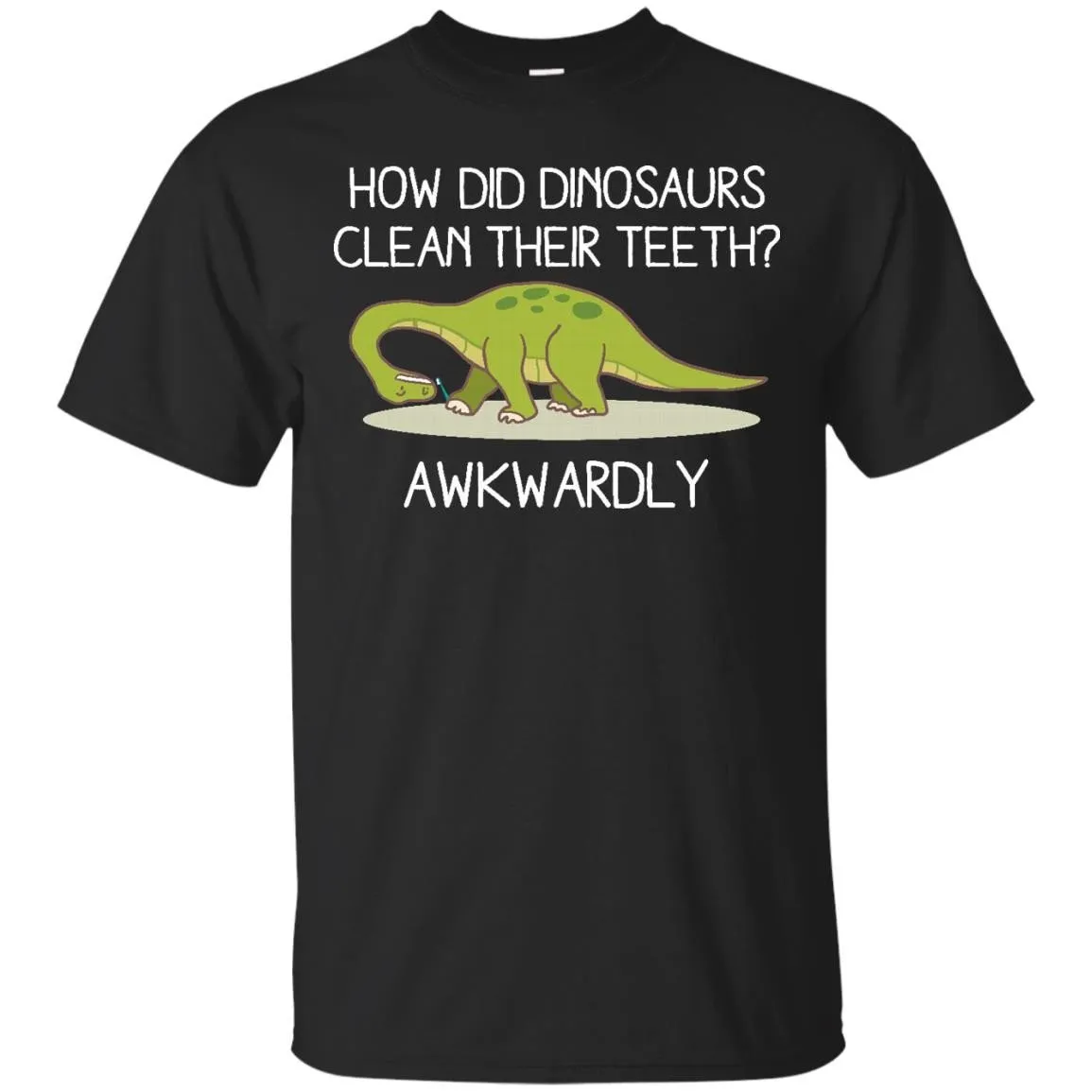 DINOSAURS - Dinosaurs Clean Their Teeth Awkwardly Funny Animals T Shirt & Hoodie